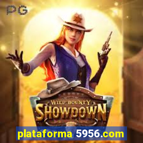 plataforma 5956.com